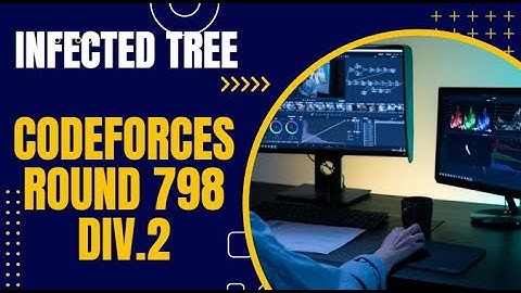 Infected Tree | Codeforces Round 798 Div.2 | #codechef #codeforces #leetcode #coding
