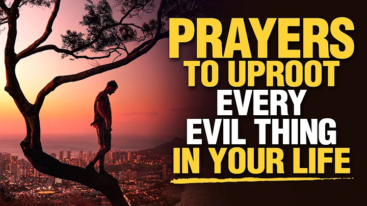 LISTEN TO THIS | Powerful & Blessed Prayers To Uproot Everything That Is Evil In Your Life - DayDayNews