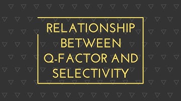 Q-Factor and Selectivity in Series AC Circuits