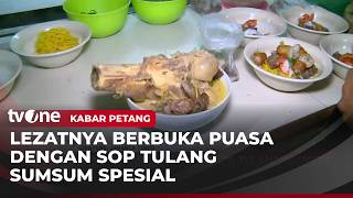 Download lagu Menggoda, Nikmatnya Berbuka Puasa dengan Sop Tulang Sumsum | Kabar Petang