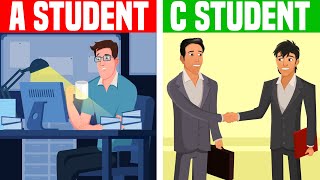 Why 'C' Students Are MORE Successful Than 'A' Students