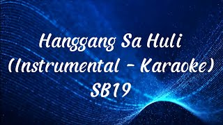 Hanggang Sa Huli (Instrumental - Karaoke) - SB19