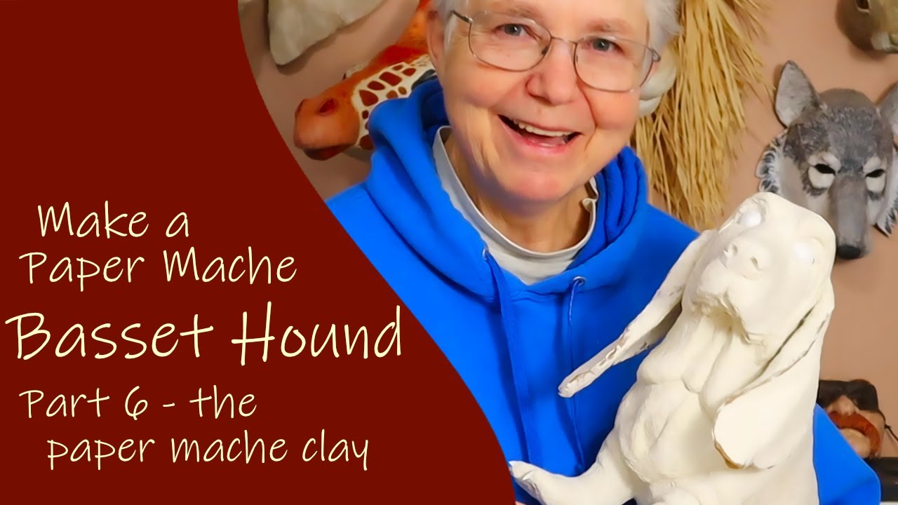 DIY Paper Mache Dog the Basset Hound, Part 6 YouTube