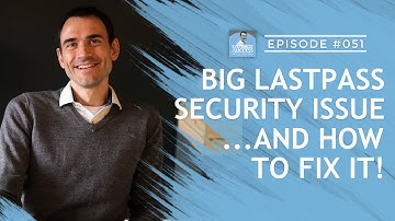 SYS 051: Big LastPass Security Issue... And how to Fix it!