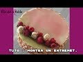 Tuto  monter un entremet