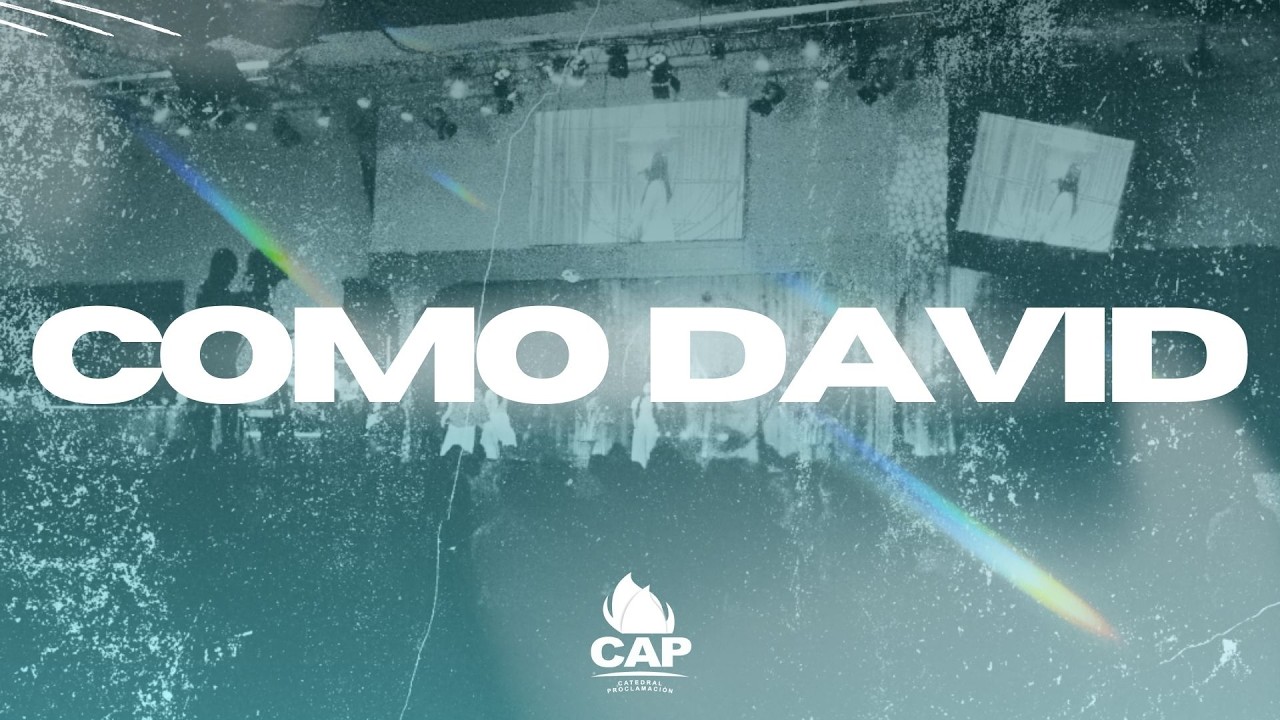 COMO DAVID | ALABANZA | IGLESIA @CatedralProclamacion