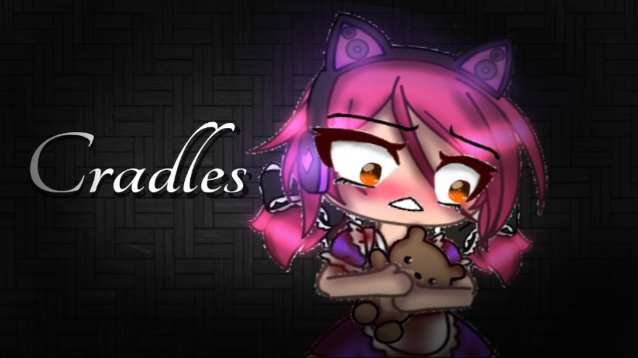 Cradles Gacha Meme YouTube