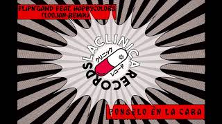 Flipngawd Feat. Happy Colors - Ponselo En La Cara Loojan Remix
