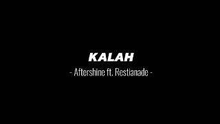 Aftershine ft. Restianade 'Kalah' Lirik