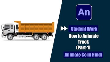 Fast Forward Tutorial Of Student Work | How to Animate Truck in Animate Cc Hindi? | (Part-1)