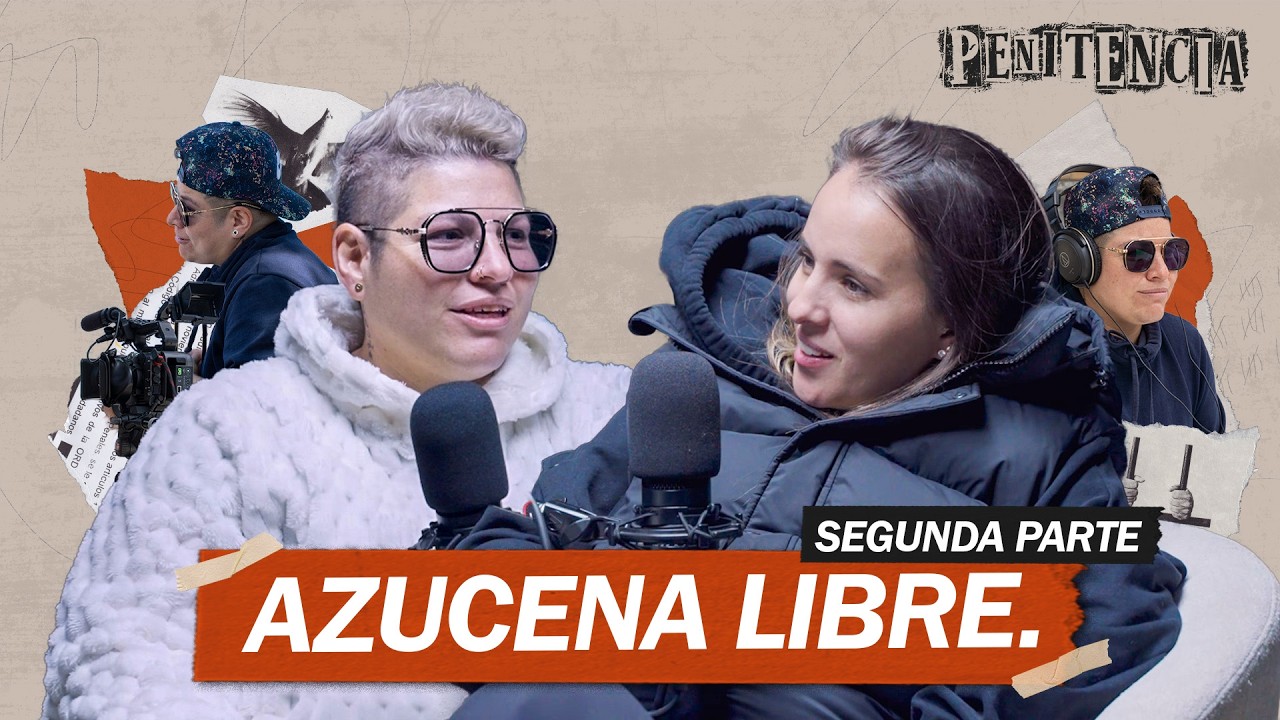 Salí libre y dejé a mi pareja dentro de la cárcel | Azucena Libre #Penitencia #México