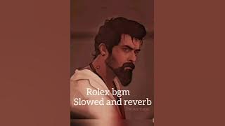 slowed and reverb bgm of rolex the wannabe N surya
