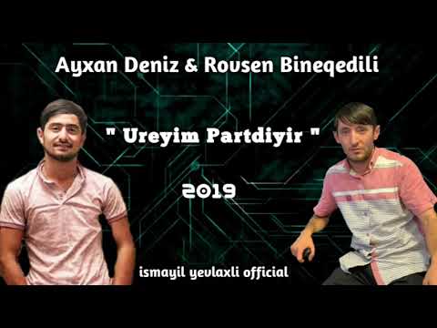 Rovsen Bineqedili ft Ayxan Deniz - Ureyim Partdiyir 2019 (Official Audio)