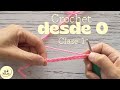 CLASE 1 - Crochet desde 0 paso a paso curso completo, no se necesita experiencia!