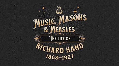 History of Richard Hand (1868-1927)