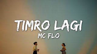 Video thumbnail of "Timro lagi (lyrics) - MC Flo"