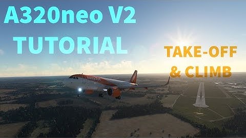 IniBuilds A320neo | Tutorials Made Simple | Takeoff and Climb - Part 4
