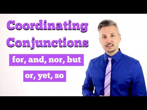 Lesson on how to use COORDINATING CONJUNCTIONS - FANBOYS (for, and, nor, but, or, yet, so)