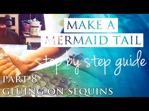 HOW TO MAKE A MERMAID TAIL - Gluing on Sequins