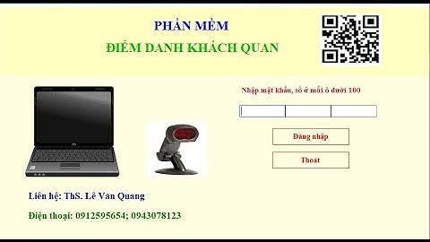 PHẦN MỀM ĐIỂM DANH BẰNG QR-DANH SÁCH ĐIỂM DANH TỪ FILE EXCEL-TẠO MÃ QR VÀ ĐIỂM DANH