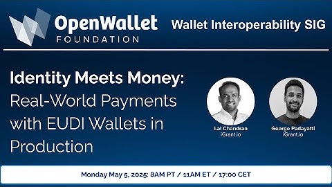 20250505 WISIG: Identity Meets Money: Real-World Payments w/ EUDI Wallets in Production
