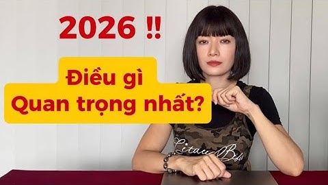2026 - Điều gì quan trọng nhất ??? Bạn Cần Biết.