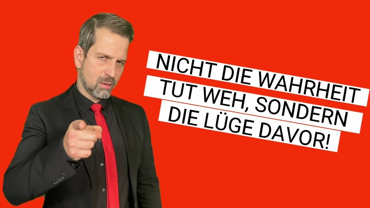 Ja Ich Weiß Die Wahrheit Tut Weh Nicht die Wahrheit tut weh, sondern die Lüge davor! - YouTube