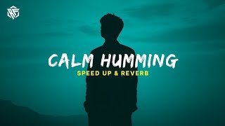 CALM HUMMING | SPEED UP & REVERB WITH BIRDS SOUND | RELAXING NASHEED