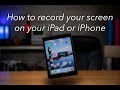 How to record your screen on your iPad or iPhone