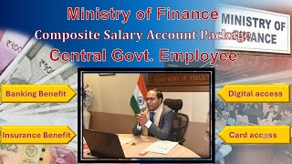 Composite Salary Account Package for Central Government Employees #centralgovernment #employees