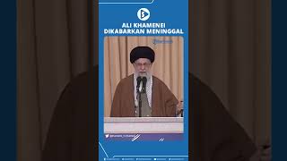 Ali Khamenei Dikabarkan Meninggal Dunia