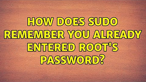 How does sudo remember you already entered root
