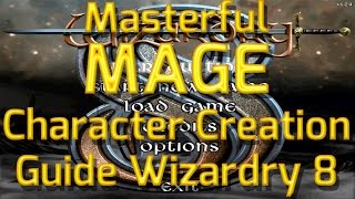 How to make a Masterful Mage in Wizardry 8 - Character Creation Guide Expert Gameplay