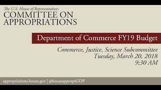 Hearing: FY19 Budget - Department of Commerce (EventID=108027)