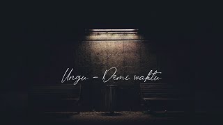 Ungu - Demi waktu ( Lyric Video )