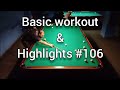 Basic workout &amp; Highlights #106