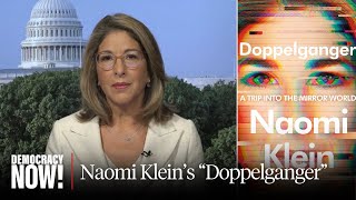 Naomi Klein on Her New Book 'Doppelganger' & How Conspiracy Culture Benefits Ruling Elite