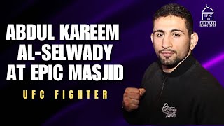 Special Guest: UFC Fighter Abdul Kareem Al Selwady | EPIC Masjid by EPIC MASJID 3,420 views 12 days ago 48 minutes