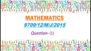 9709/12/M/J/2015 - Question 03