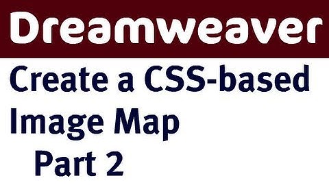Create CSS-based Image Map in Dreamweaver (Part 2)