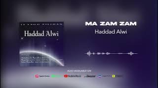 Haddad Alwi - Ma Zam Zam