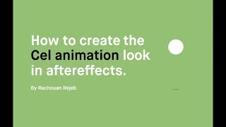 How To Create The Cel Animation Look In After Effects