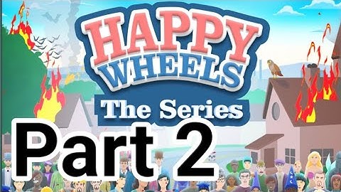 Happy wheels mobile gameplay part 2 walkthrough (android - ios)