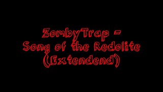 Zombytrap - Song Of The Redolite (Extended)