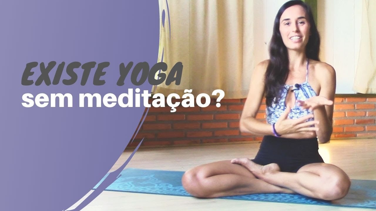 Existe yoga sem meditação 