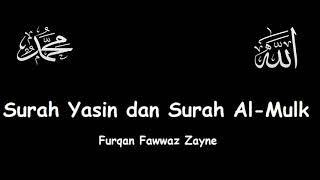 Surah Yasin Dan Surah Al-Mulk oleh Furqan Fawwaz Zayne