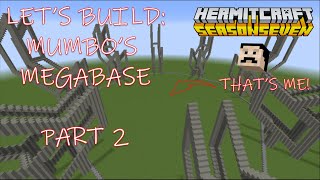 Let's Build MUMBO JUMBO'S HERMITCRAFT S7 MEGABASE (Tutorial series) - Part 2