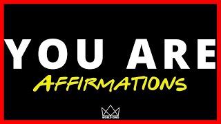 🔴 YOU ARE Affirmations For Wealth, Money, Happiness &amp; Success (WORKS FAST!)