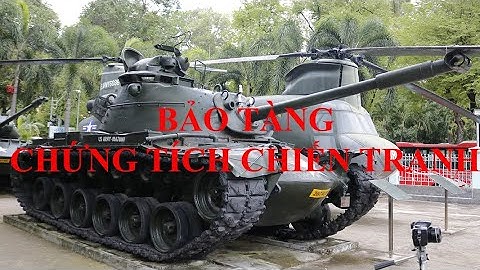 Bảo tàng chứng tích chiến tranh | Thuyết minh (Số 6 Võ Văn Tần - TP.HCM)