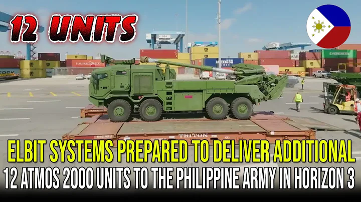 ELBIT SYSTEMS PREPARED TO DELIVER ADDITIONAL 12 ATMOS 2000 UNITS TO THE PHILIPPINE ARMY IN HORIZON 3 - DayDayNews